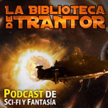 Podcast La Biblioteca de Trantor