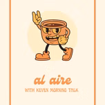 AL AIRE WITH KEVEN