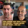Your Current Body Won’t Carry You Forever — Change Before You Get Stuck | Rob Lea