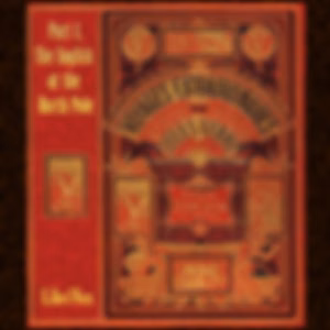 Adventures of Captain Hatteras, Part 1: The English at the North Pole, The by Jules Verne (1828 - 1905)