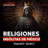 Religiones Insólitas en México