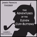 Adventures of the Eleven Cuff-Buttons, The by James Francis Thierry ( - 1918)