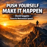 PUSH YOURSELF: Make It Happen with David Goggins' Powerful Speech