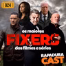 RapaduraCast 924 - Quando tudo dá errado na cultura pop, você chama...