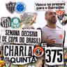 QUEM VAI PASSAR PARA AS SEMIS? EXPECTATIVA PARA VASCO X VITÓRIA! REFORÇOS NO FLAMENGO! - CHARLA DE QUINTA #375