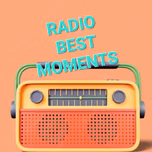 RADIO BEST MOMENTS