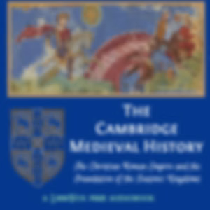 Cambridge Medieval History, Volume 01, The Christian Roman Empire and the Foundation of the Teutonic Kingdoms, The by John Bagnell Bury (1861 - 1927)