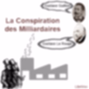 Conspiration des milliardaires, La by Gustave Guitton (1870 - 1918) and Gustave Le Rouge (1867 - 1938)