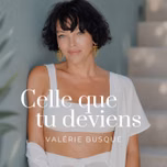 Celle que tu deviens