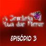 A Sombria Rua das Flores | Episódio #3
