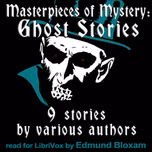 Masterpieces of Mystery: Ghost Stories by Robert Louis Stevenson (1850 - 1894), Guy de Maupassant (1850 - 1893) et al.