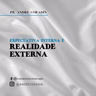 Pr. André Coradin - Expectativa interna e realidade externa (04.02.2024)