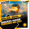 RIQUEZA MAIOR: TESOURO NO CÉU - Bom dia, Jesus! 242/365 (2026)