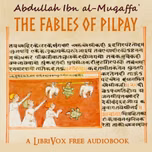 Fables of Pilpay, The by Abdullah Ibn al-Muqaffaʿ (724 - 759)