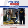 Evening Edition: Philadelphia Serial Killer Investigation Intensifies