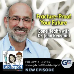 Fracture-Proof Your Future - Bone Health with Dr. John Neustadt