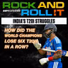 How did world champions India lose six straight T20Is? | Rock and Roll it | Discussing India's humbling in England
