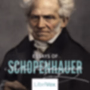 Essays of Schopenhauer by Arthur Schopenhauer (1788 - 1860)