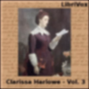 Clarissa Harlowe, or the History of a Young Lady - Volume 3 by Samuel Richardson (1689 - 1761)