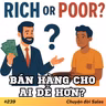 #239. Bán hàng cho người giàu và người nghèo, cái nào dễ hơn?