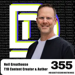 Episode 355 - Hydration, Sleep, and a Possible T1D Cure with Neil Greathouse