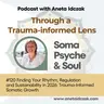 E120: Finding Your Rhythm, Regulation and Sustainability in 2026: Trauma-Informed Somatic Growth