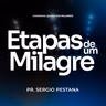 Etapas de um milagre - Pr. Sergio Pestana