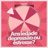 #293 - É ansiedade, depressão ou estresse? Como entender o que você está sentindo