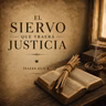 El Siervo Que Traerá Justicia