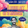 Le 17 octobre à Sierentz à l'Agora : à Beau Art et à Manger