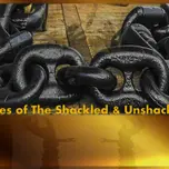 Voices of The Shackled and Unshackled