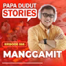 EP555: Manggamit l Papa Dudut Stories