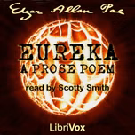 Eureka: A Prose Poem by Edgar Allan Poe (1809 - 1849)