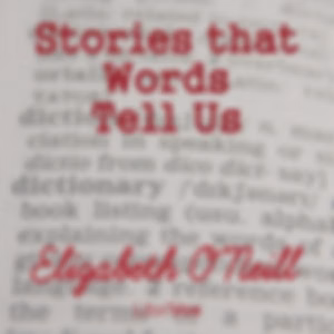 Stories That Words Tell Us by Elizabeth O'Neill (1877 - 1951)