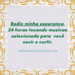Radio minha esperanca no ar para você.