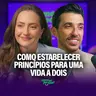 COMO BLINDAR SEU CASAMENTO ANTES QUE SEJA TARDE DEMASI? | Fabi Carneiro #148