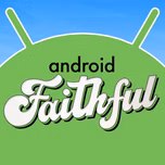 Android Faithful