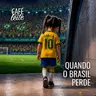 Café Com Leite Especial - Quando o Brasil perde