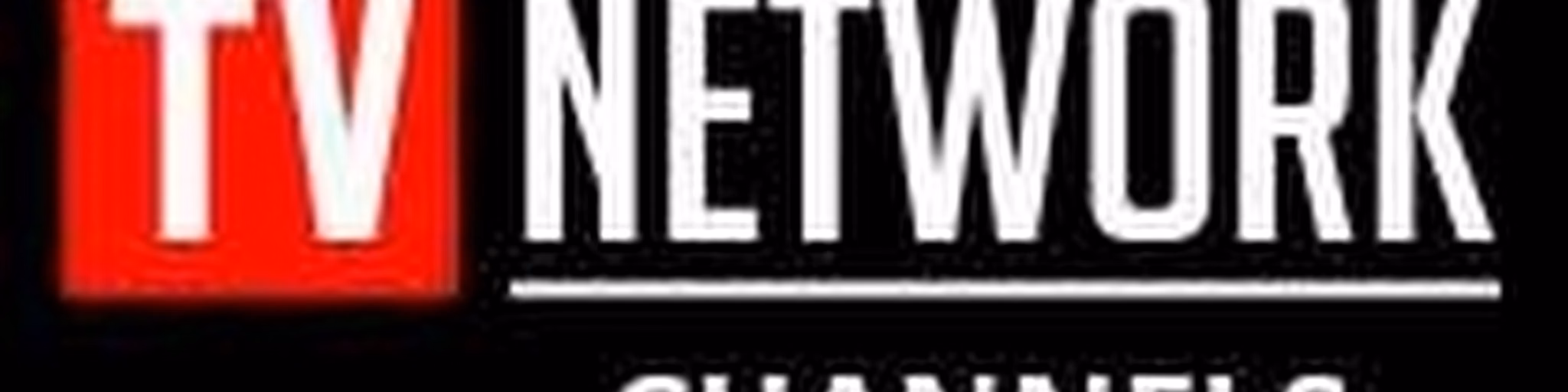 TV NETWORKS CHANNELS
