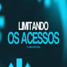 LIMITANDO OS ACESSOS