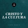 Cristo y la cultura | iCafé Iglesia