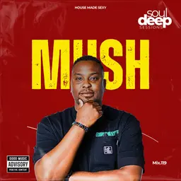 Episode 119: Soul Deep Sessions 119 mixed by Mush