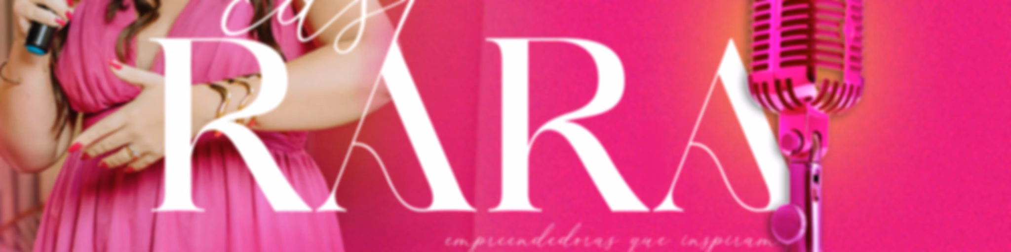 RARACast - Empreendedoras que Inspiram