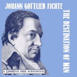 Destination Of Man, The by  Johann Gottlieb Fichte (1762 - 1814)