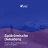 Spätrömische Dekadenz – Warum Rom nicht an Moral zugrunde ging