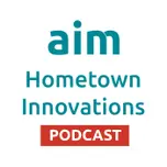 Aim Hometown Innovations Podcast