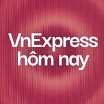 VnExpress Podcasts: VnExpress Hôm nay