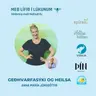 120. Geðhvarfasýki og heilsa. (Geðrof, bataferli, umræða og fordómar). Anna María Jónsdóttir