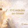 O Cordeiro no Trono | Renato Marinoni