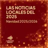 Las noticias del 2025 - Repaso a la actualidad local del año